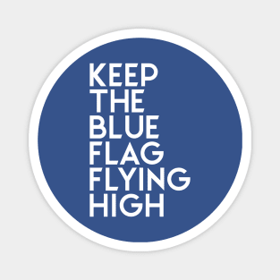 KEEP THE BLUE FLAG FLYING HIGH ALTERNATE Magnet